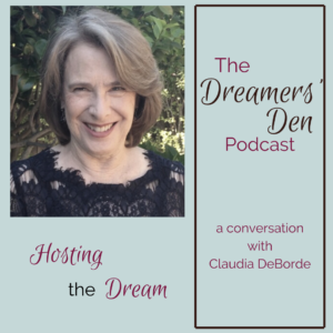 Hosting the Dream Claudia DeBorde on The Dreamers' Den Podcast with Leilani Navar thedreamersden.org