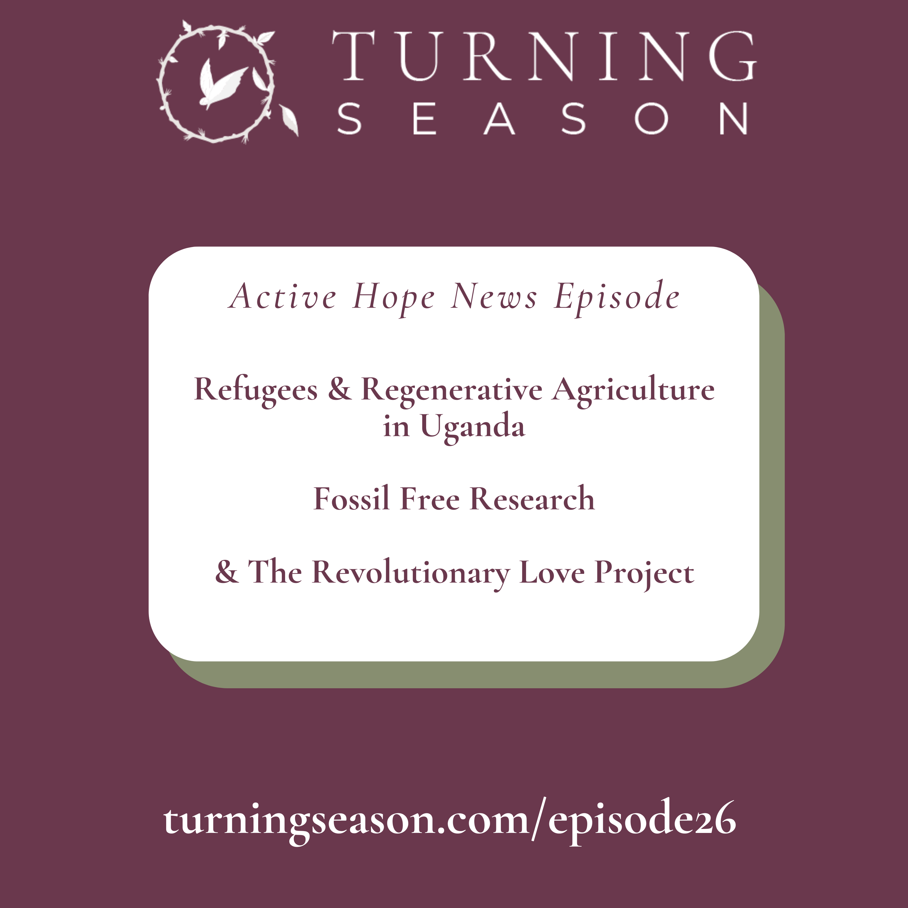 News on Refugees and Regenerative Agriculture in Uganda, Fossil Free Research, and the Revolutionary Love Project episode artwork