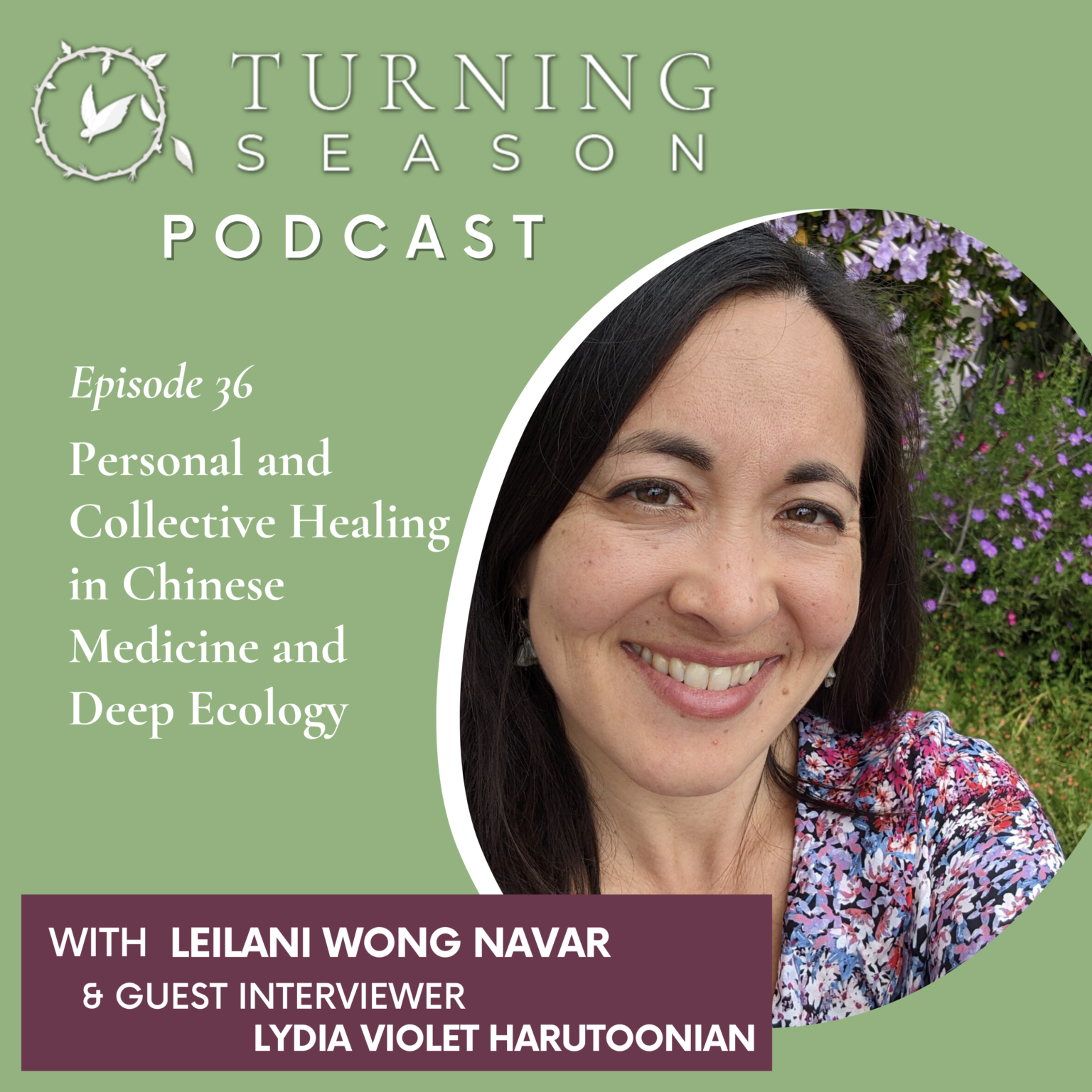 Turning Season Podcast Episode 36 with Leilani Wong Navar and Lydia Violet Harutoonian turningseason.com
