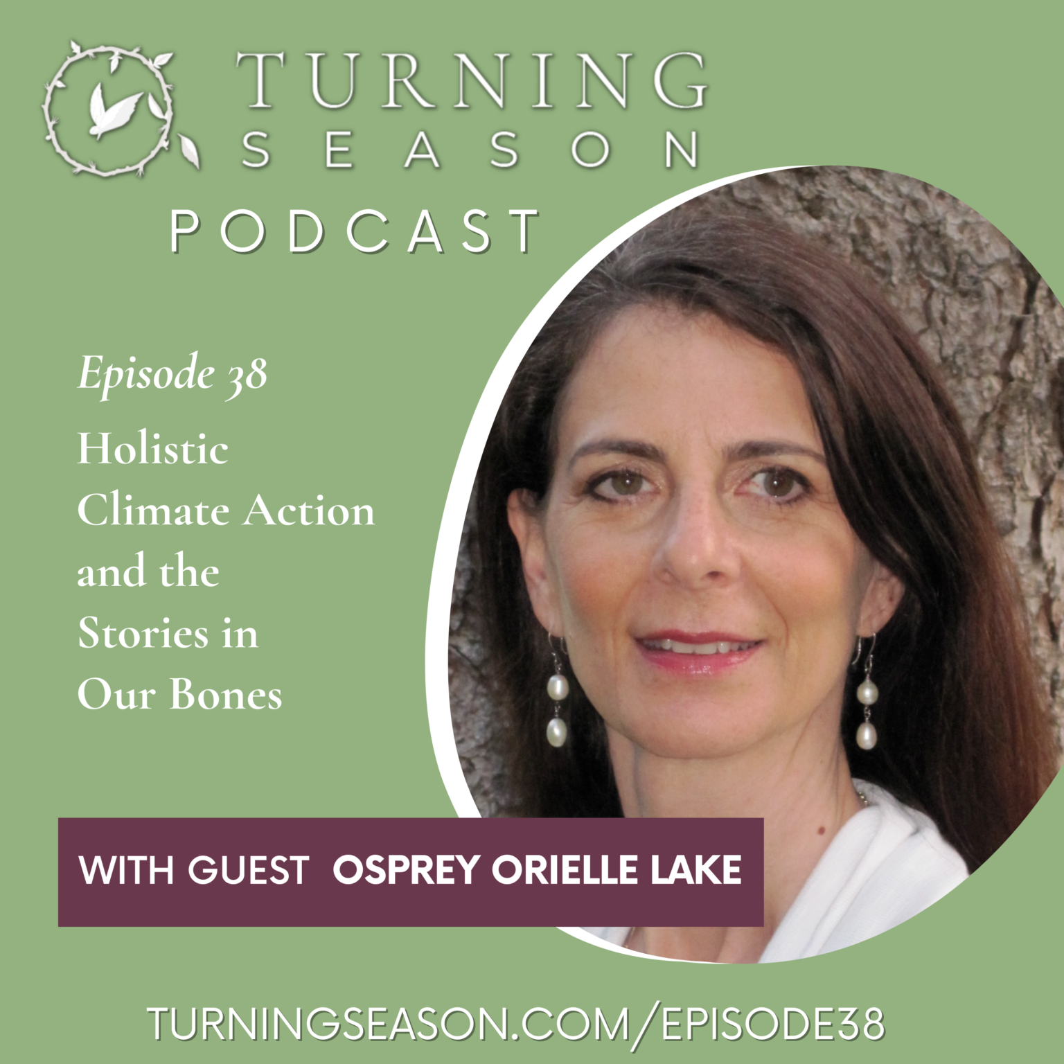 Turning Season Podcast Episode 38 with Osprey Orielle Lake hosted by Leilani Navar turningseason.com